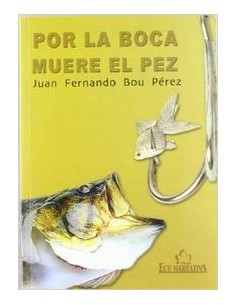 Por la boca muere el pez