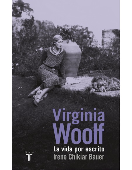 Virginia Woolf la vida por escrito