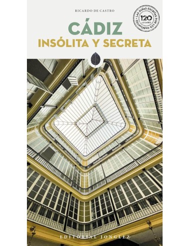 Cadiz insolita y secreta