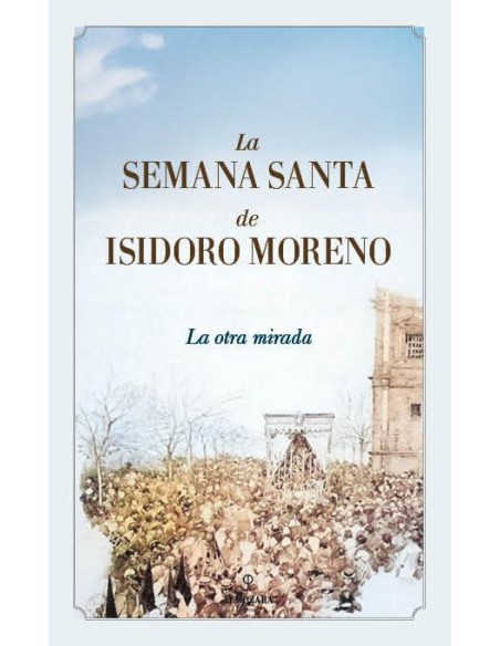 SEMANA SANTA DE ISIDORO MORENO LA
