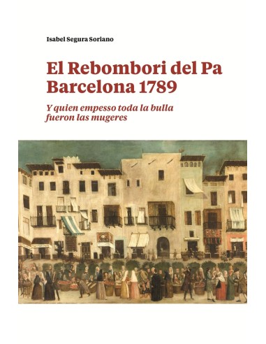 El Rebombori del pa Barcelona 1789