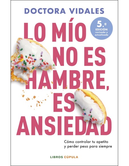 Lo mio no es hambre es ansiedad Nueva edicion actualizada