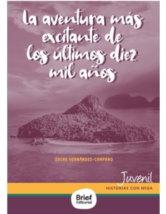 La aventura mas excitante de los ultimos diez mil anos