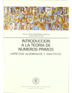 Introduccion A La Teoria Numeros Primos aspectos Algebraicos Y Analiticos