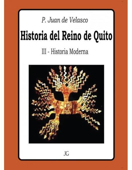 Historia del Reino de Quito Tomo III Historia Moderna
