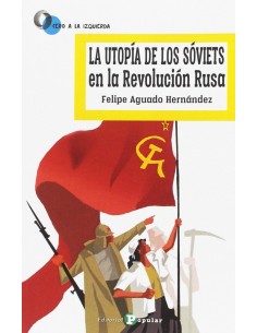 UTOPIA DE LOS SOVIETS EN LA REVOLUCION RUSA LA