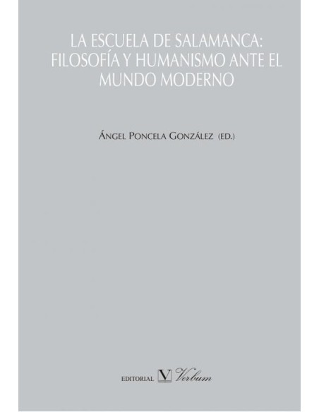 La Escuela de Salamanca Filosofia y humanismo ante el mundo oderno