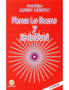 PIENSA LO BUENO Y SE TE DARA