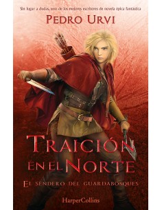 Traicion en el Norte El Sendero del Guardabosques Libro 4