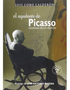 El ayudante de Picasso Historia de un fraude