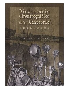 Diccionario cinematografico en Cantabria 1896 2000