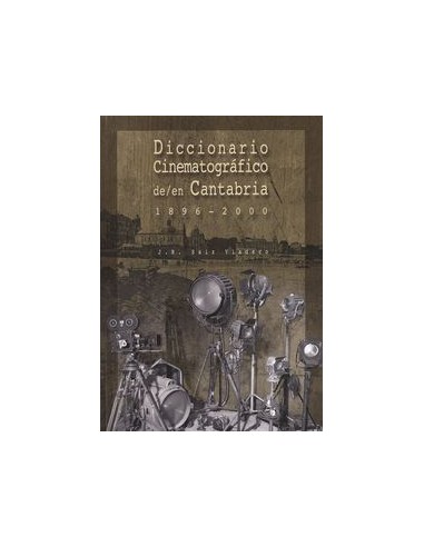 Diccionario cinematografico en Cantabria 1896 2000