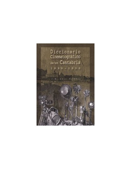 Diccionario cinematografico en Cantabria 1896 2000
