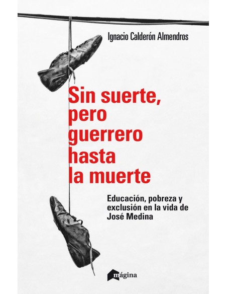 Sin suerte pero guerrero hasta la muerte