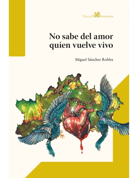 No sabe del amor quien vuelve vivo