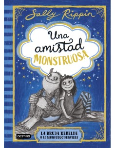 Una amistad monstruosa 1 La bruja rebelde y el monstruo sensible