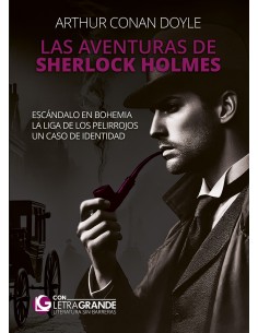 Las aventuras de Sherlock Holmes Escandalo en Bohemia La Liga de los Pelirrojos Un caso de identidad
