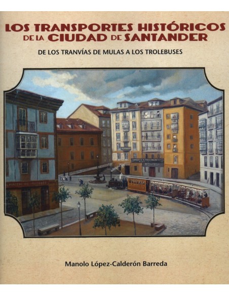 Transportes historicos ciudad santander de tranvias mulas