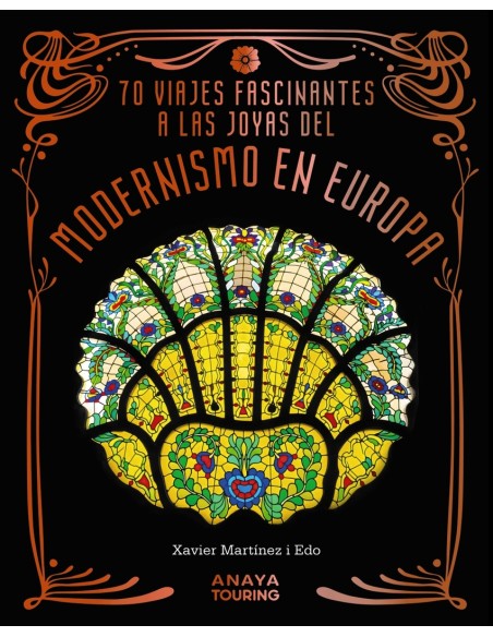 70 Viajes fascinantes a las joyas del modernismo en Europa