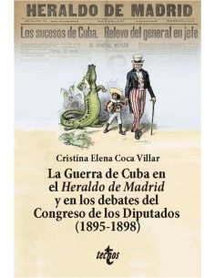 La Guerra de Cuba en el Heraldo de Madrid y en los debates del Congreso de los Diputados 1895 1898