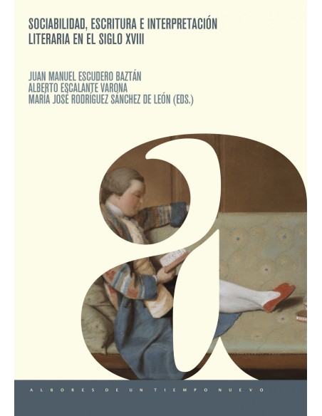 Sociabilidad escritura e interpretacion literaria en el siglo XVIII