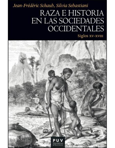 Raza e historia en las sociedades occidentales siglos XV XVIII