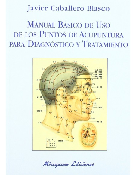 Manual Basico de uso de los Puntos de Acupuntura para Diagnostico y Tratamiento
