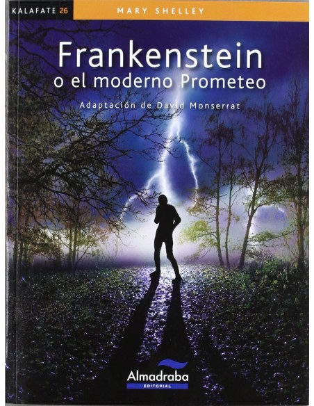 Frankenstein o el moderno Prometeo Frankenstein o el moderno Prometeo