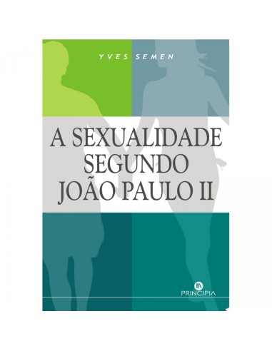 A Sexualidade segundo Joao Paulo II