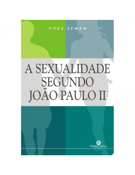 A Sexualidade segundo Joao Paulo II