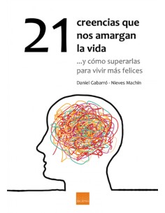 21 CREENCIAS QUE NOS AMARGAN LA VIDA