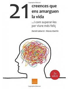21 CREENCES QUE ENS AMARGUEN LA VIDA