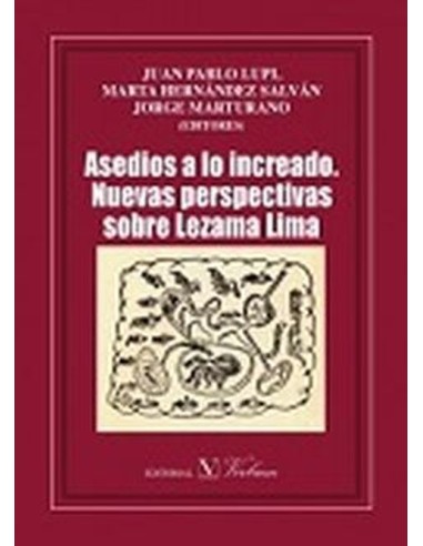 Asedios a la increado Nuevas perspectivas sobre Lezama Lima