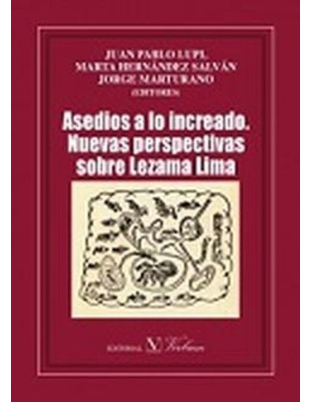 Asedios a la increado Nuevas perspectivas sobre Lezama Lima