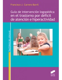 Guia de intervencion logopedica en el trastorno por deficit de atencion e hipera