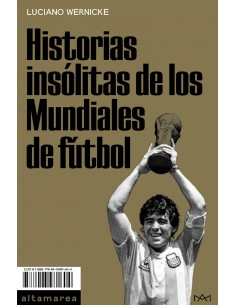 Historias insolitas de los Mundiales de futbol