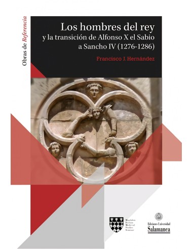 Los hombres del rey y la transicion de Alfonso X el Sabio a Sancho IV 1276 1286