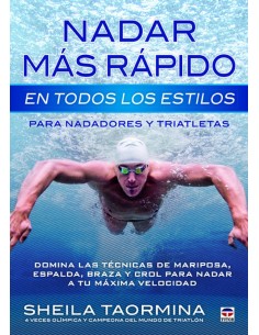 Nadar mas rapido todos estilos para nadadores y triatletas