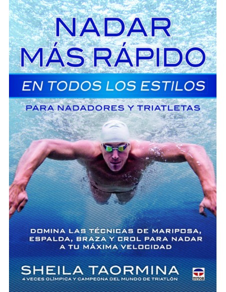 Nadar mas rapido todos estilos para nadadores y triatletas