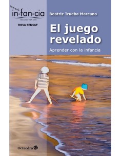 El juego revelado aprender con la infancia