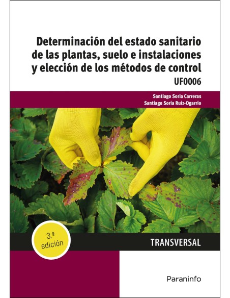 Determinacion del estado sanitario de las plantas suelo e instalaciones y eleccion de los metodos de control