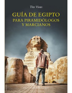 GUIA DE EGIPTO PARA PIRAMIDOLOGOS Y MARCIANOS