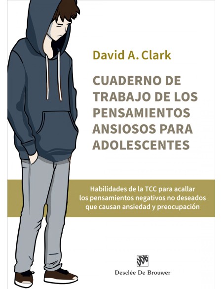 Cuaderno de trabajo de los pensamientos ansiosos para adolescentes Habilidades de la TCC para acallar los pensamientos negativo