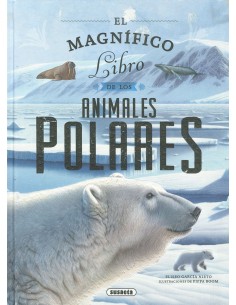 EL MAGNIFICO LIBRO DE ANIMALES POLARES