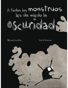 A todos los monstruos les da miedo la oscuridad