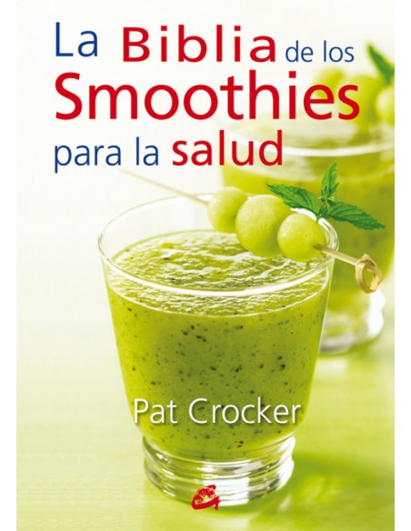 La biblia de los smoothies para la salud
