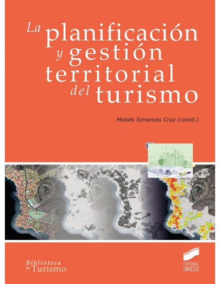 LA PLANIFICACION Y GESTION TERRITORIAL DEL TURISMO
