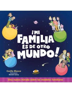 MI FAMILIA ES DE OTRO MUNDO