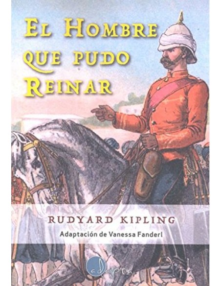 EL HOMBRE QUE PUDO REINAR