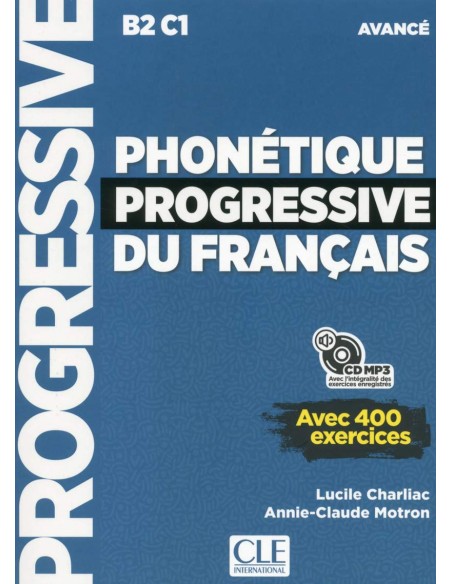 PHONETIQUE PROGRESSIVE DU FRANCAIS AVANCE B2 C1